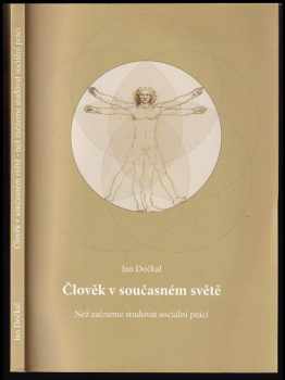 Jan Dočkal: Člověk v současném světě : než začneme studovat sociální práci