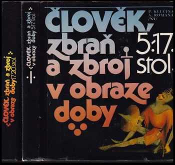 Člověk, zbraň a zbroj v obraze doby - Karel Richter, Petr Klučina, Andrej Romaňák (1983, Naše vojsko) - ID: 528839