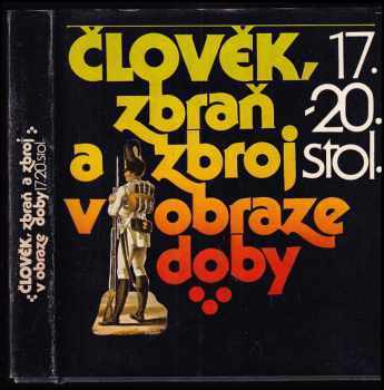 Člověk,zbraň a zbroj v obraze doby