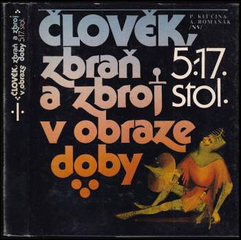 Člověk, zbraň a zbroj v obraze doby