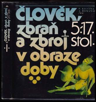 Člověk, zbraň a zbroj v obraze doby