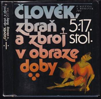 Člověk, zbraň a zbroj v obraze doby