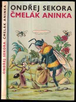 Čmelák Aninka - Ondřej Sekora (1968, Státní nakladatelství dětské knihy) - ID: 120656