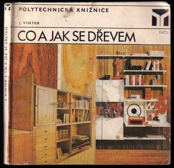 Jan Vinter: Co a jak se dřevem