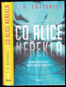 T. A Cotterell: Co Alice neřekla