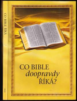 Co Bible doopravdy říká?