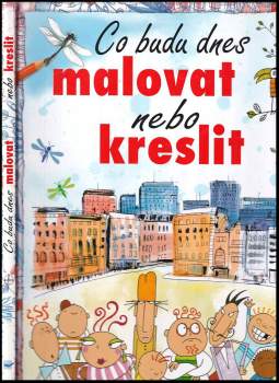 Co budu dnes malovat nebo kreslit