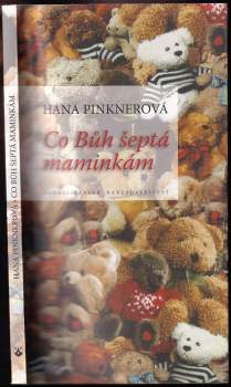 Hana Pinknerová: Co Bůh šeptá maminkám