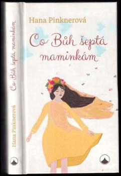 Hana Pinknerová: Co Bůh šeptá maminkám