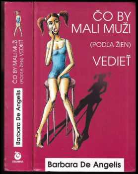 Barbara De Angelis: Čo by mali muži (podľa žien) vedieť