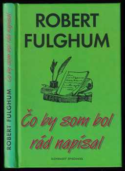 Robert Fulghum: Čo by som bol rád napísal