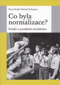 Michal Pullmann: Co byla normalizace?