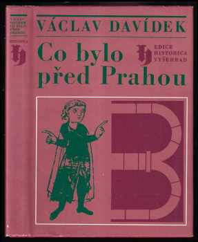 Co bylo před Prahou - Václav Davídek (1971, Vyšehrad) - ID: 166506