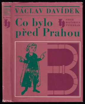 Co bylo před Prahou - Václav Davídek (1971, Vyšehrad) - ID: 416785