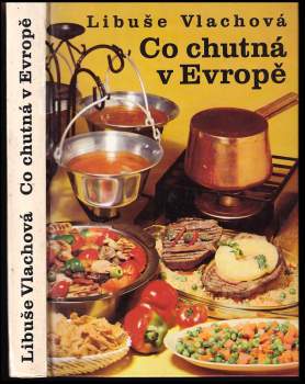 Libuše Vlachová: Co chutná v Evropě