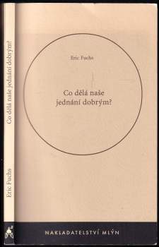 Co dělá naše jednání dobrým?