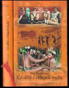 Bret Stephenson: Co dělá z chlapců muže