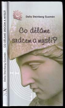 Delia Guzmán,: Co děláme srdcem a myslí?