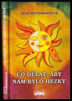 Jana Hochmannová: Co dělat, aby nám bylo hezky
