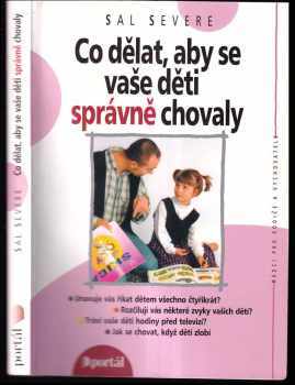 Co dělat, aby se vaše děti správně chovaly - Sal Severe (2000, Portál) - ID: 364298