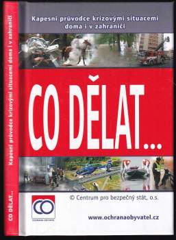 Co dělat--, aneb, Kapesní průvodce krizovými situacemi doma i v zahraničí