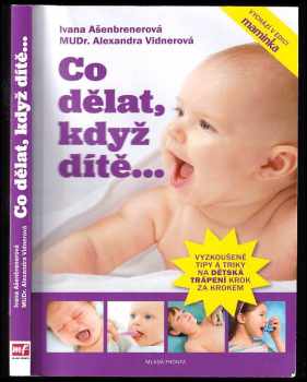 Ivana Ašenbrenerová: Co dělat, když dítě--
