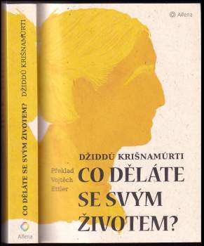 Džiddú Krišnamúrti: Co děláte se svým životem?