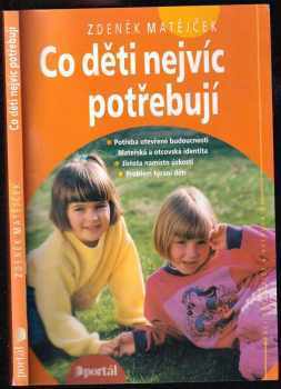 Co děti nejvíc potřebují - Zdeněk Matějček (1998, Portál) - ID: 608044