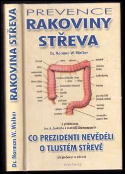 Prevence rakoviny tlustého střeva : co prezidenti nevěděli o tlustém střevě : jak pečovat o zdraví