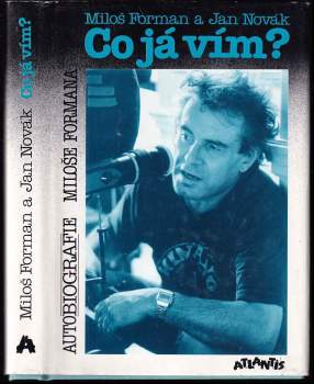 Co já vím? : autobiografie Miloše Formana