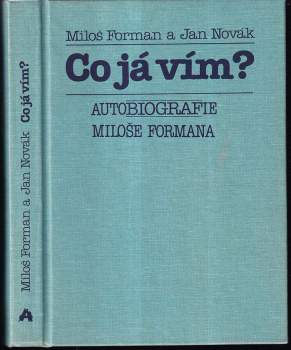 Co já vím? : autobiografie Miloše Formana - Miloš Forman (1994, Atlantis) - ID: 811929