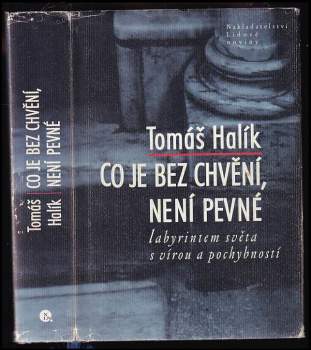 Tomáš Halík: Co je bez chvění, není pevné