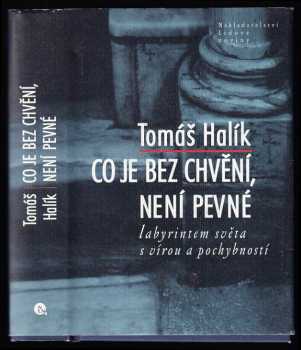 Tomáš Halík: Co je bez chvění, není pevné