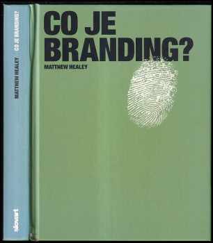 Matthew Healey: Co je branding?