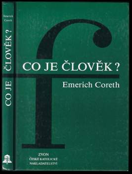 Emerich Coreth: Co je člověk?