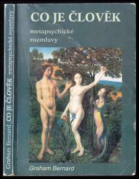 Graham Bernard: Co je člověk
