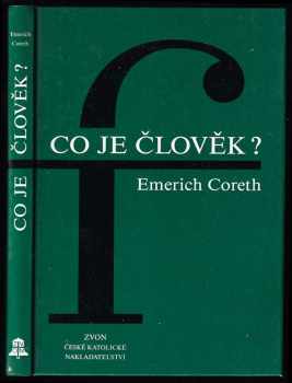 Emerich Coreth: Co je člověk?