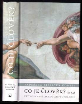 Co je člověk? (Žl 8,5)