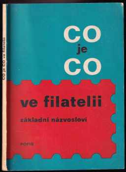 📙 Co je co ve filatelii základní filatelistické názvosloví (1975