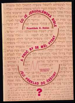 František X Halas: Co je Jeruzalémská bible a proč by se měl vydat její překlad do češtiny