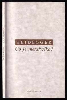 Martin Heidegger: Co je metafyzika?