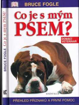 Co je s mým psem? : [přehled příznaků a první pomoc]