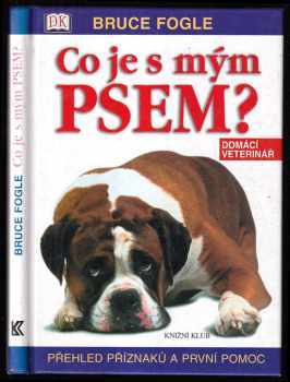 Co je s mým psem? : [přehled příznaků a první pomoc]