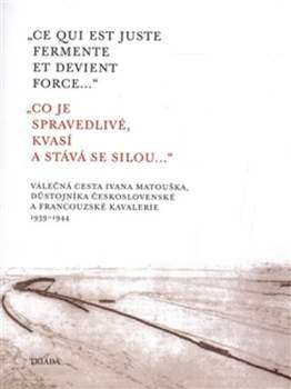 "Co je spravedlivé, kvasí a stává se silou..."