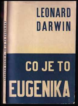 Leonard Darwin: Co je to eugenika?