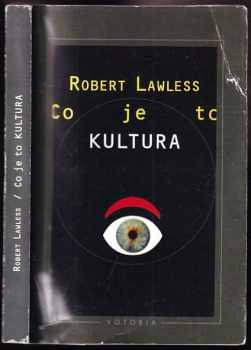 Robert Lawless: Co je to kultura
