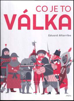 Eduard Altarriba: Co je to válka