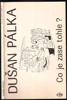 Dušan Pálka: Co je zase tohle?