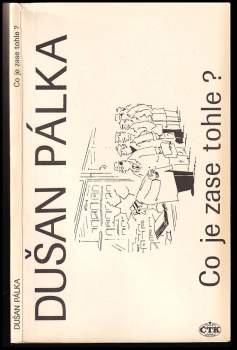 Dušan Pálka: Co je zase tohle?