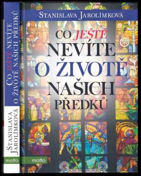 Stanislava Jarolímková: Co ještě nevíte o životě našich předků